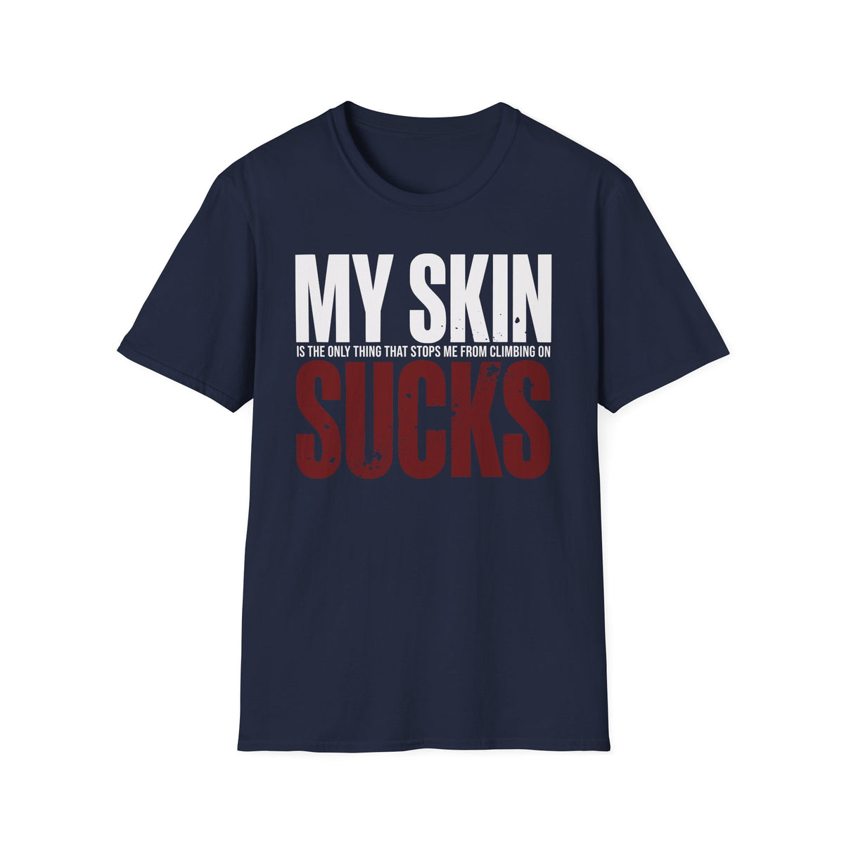 My Skin Sucks Tee