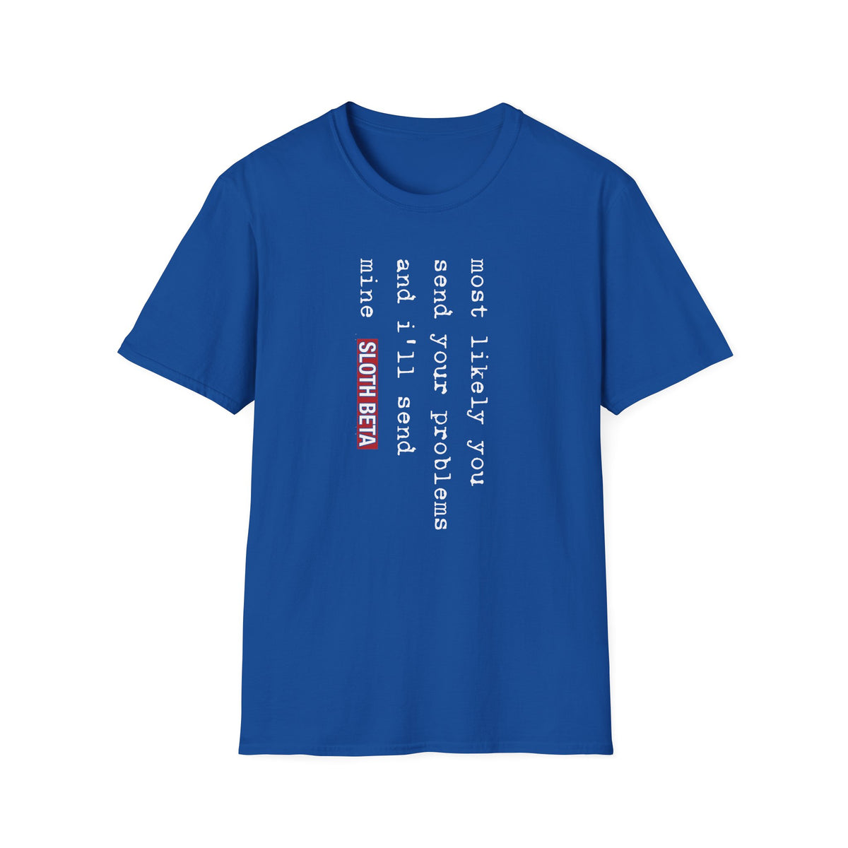 You Send Your Problems Tee