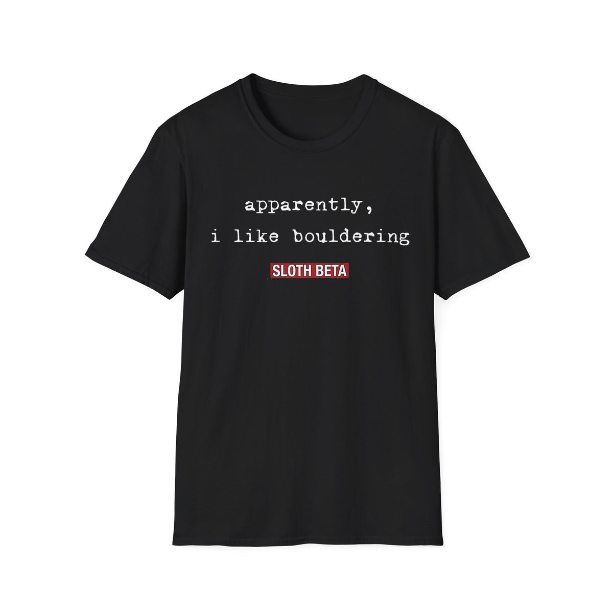 Apparently I like Bouldering Tee