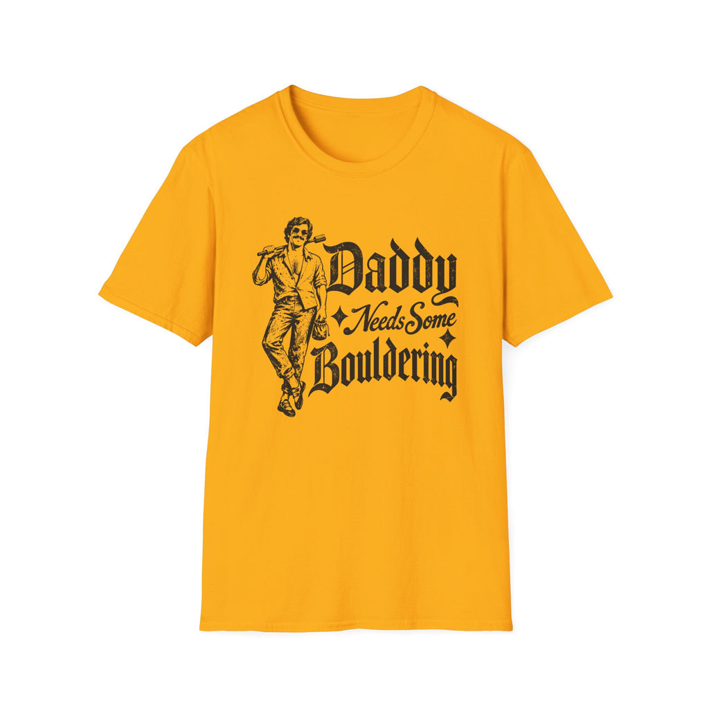 Daddy Needs Some Bouldering Tee