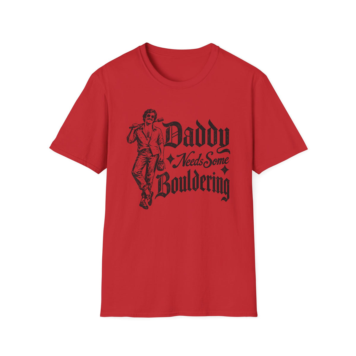 Daddy Needs Some Bouldering Tee