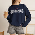 Boulder More Bother Less Sweatshirt
