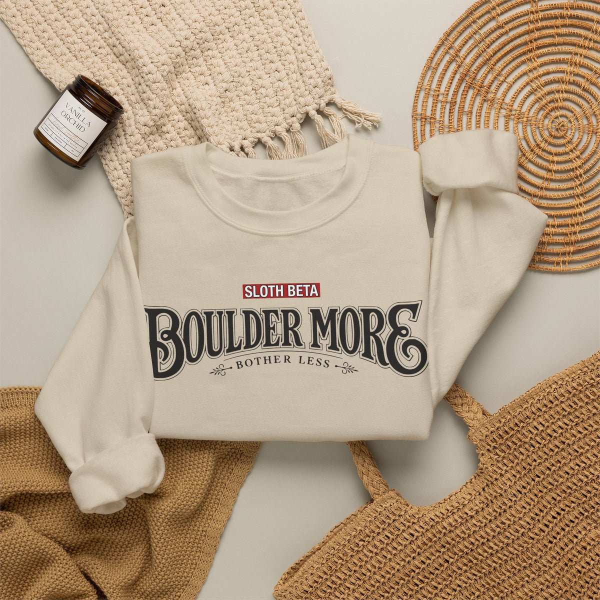 Boulder More Bother Less Sweatshirt