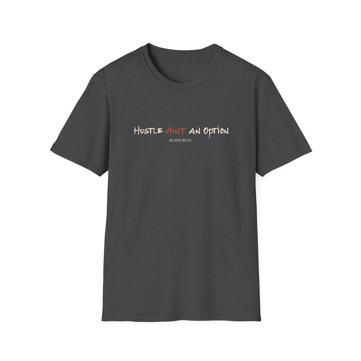 Hustle Ain't an Option for Sloth Tee