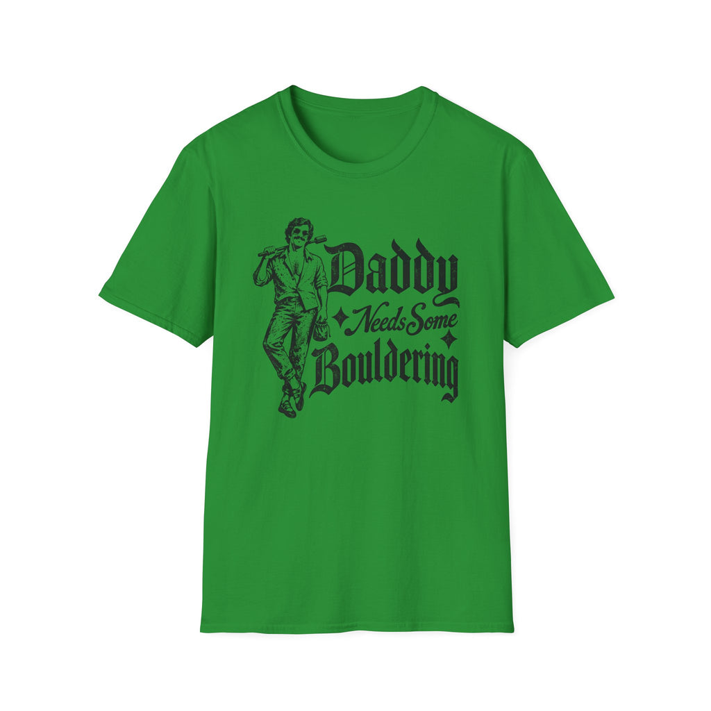 Daddy Needs Some Bouldering Tee