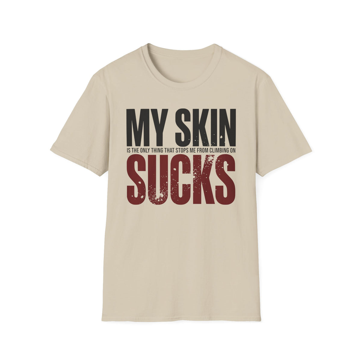 My Skin Sucks Tee