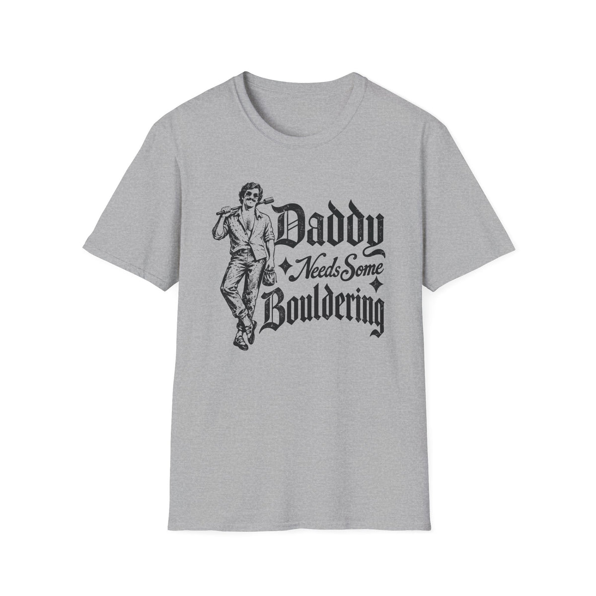 Daddy Needs Some Bouldering Tee