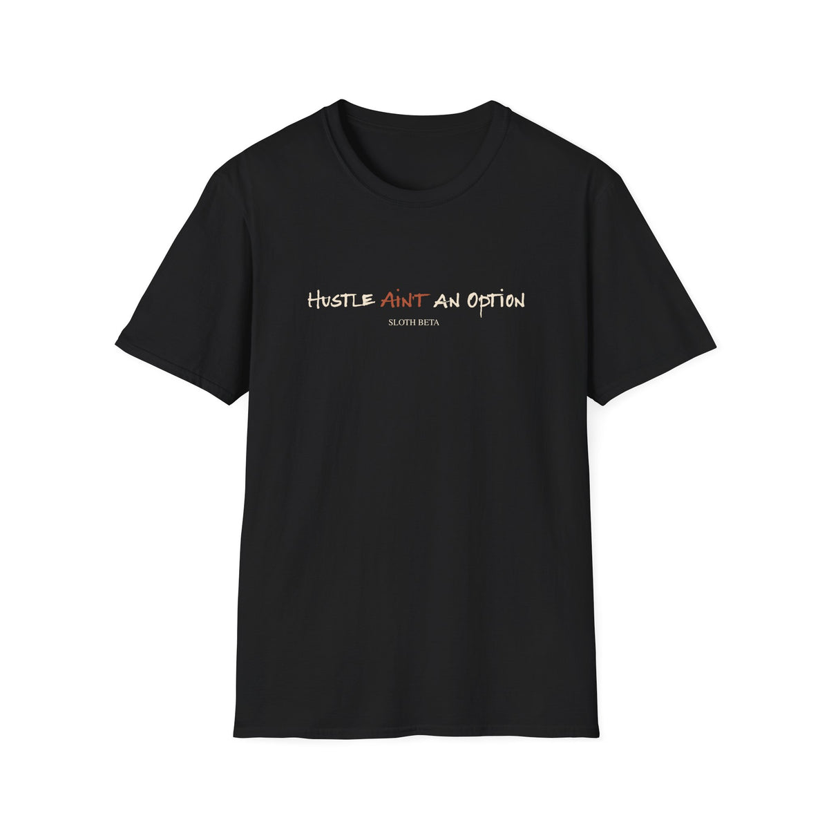 Hustle Ain't an Option for Sloth Tee