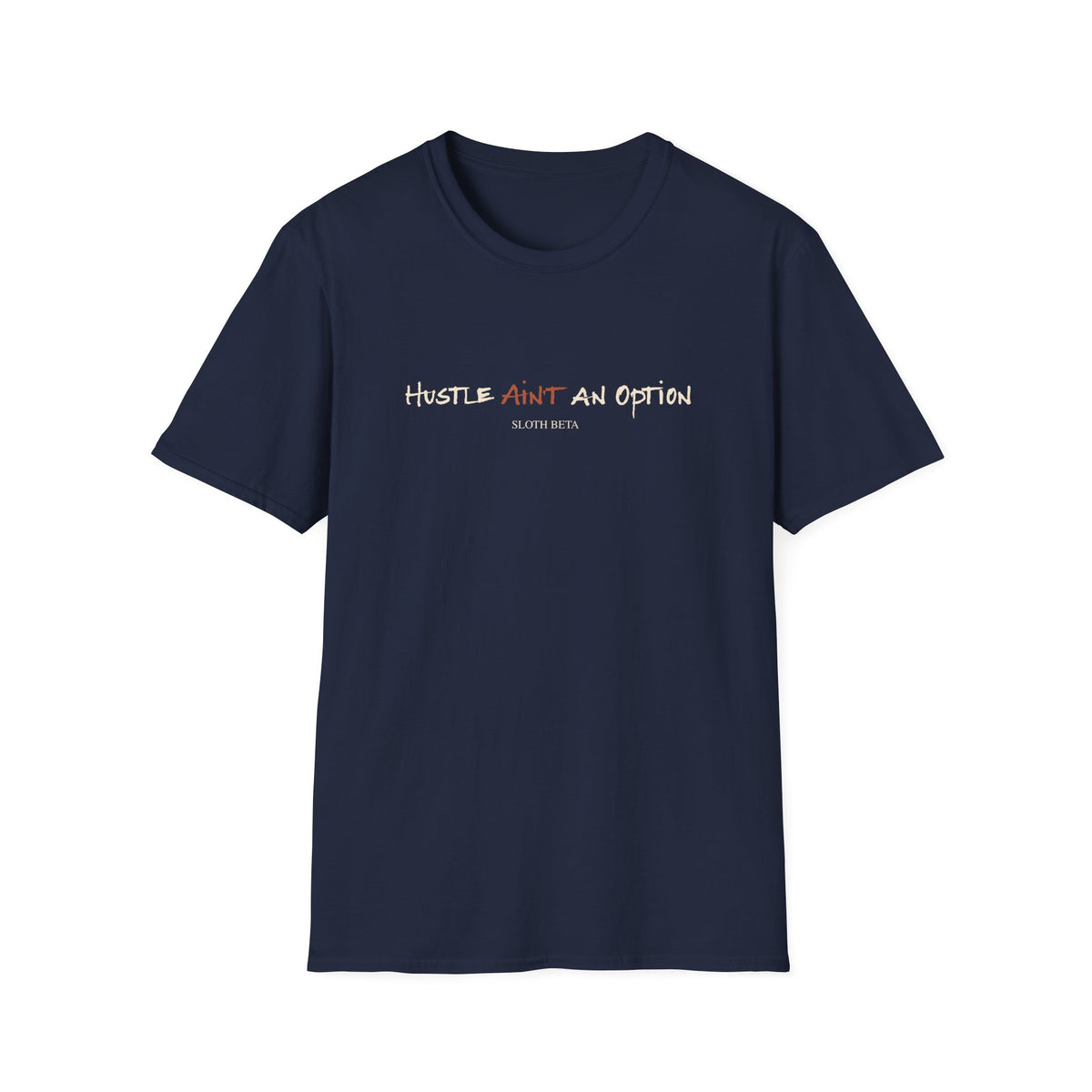 Hustle Ain't an Option for Sloth Tee