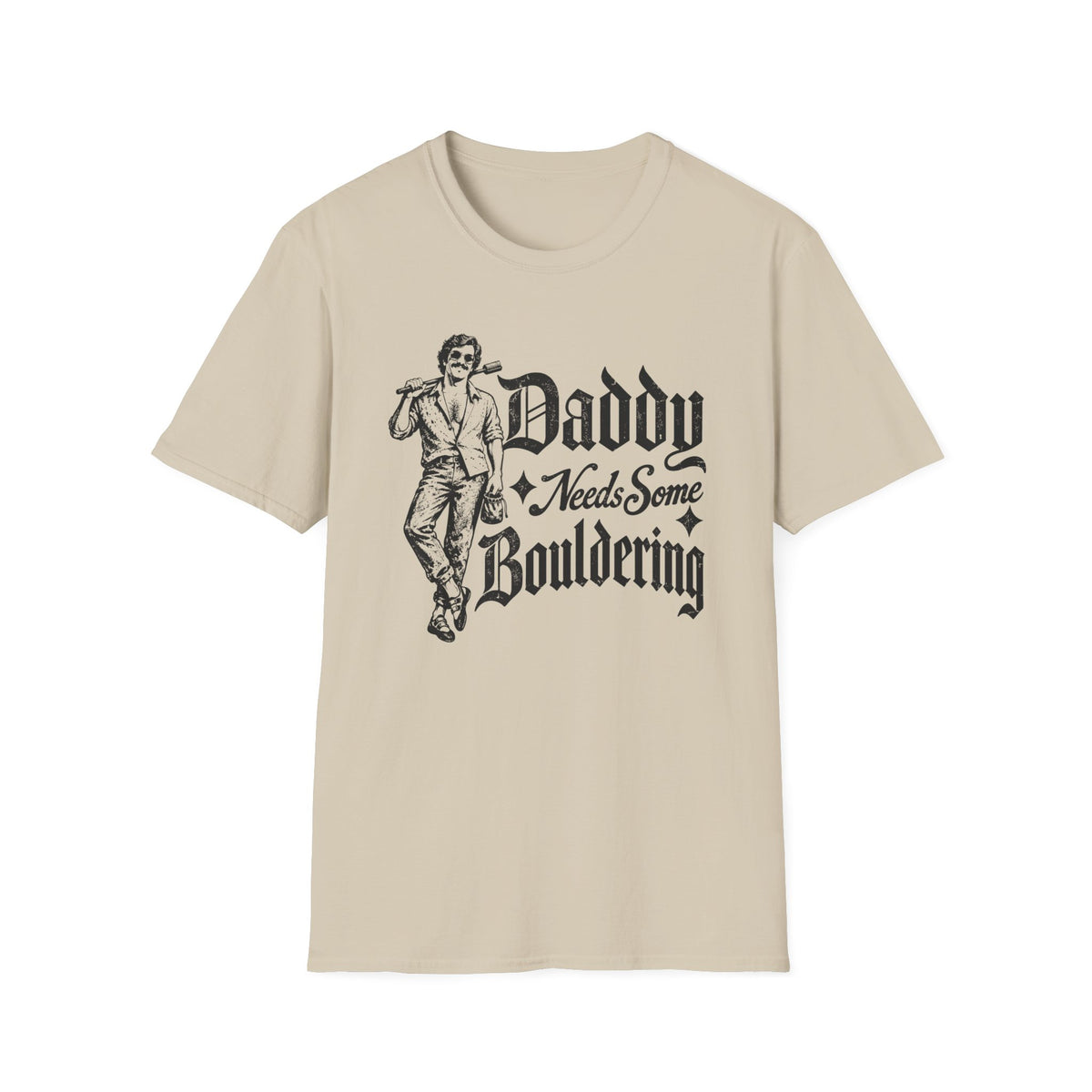 Daddy Needs Some Bouldering Tee